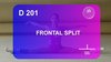 D 201 : FRONTAL SPLIT