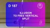 D 187 : ILLUSION TO FREE VERTICAL SPLIT