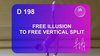 D 198 : FREE ILLUSION TO FREE VERTICAL SPLIT