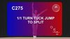 C 275 : 1/1 TURN TUCK JUMP TO SPLIT 