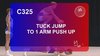 C 325 : TUCK JUMP TO 1 ARM PUSH UP 