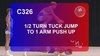 C 326 : ½ TURN TUCK JUMP TO 1 ARM PUSH UP 