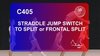 C 405 : STRADDLE JUMP SWITCH TO SPLIT OR FRONTAL SPLIT