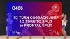 C 486 : ½ TURN COSSACK JUMP ½ TURN TO SPLIT OR FRONTAL SPLIT