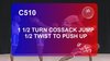 C 510 : 1½ TURN COSSACK JUMP ½ TWIST TO PUSH UP (ALCAN)