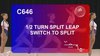 C 646 : ½  TURN SPLIT LEAP SWITCH TO SPLIT  