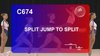 C 674 : SPLIT JUMP TO SPLIT