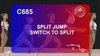 C 685 : SPLIT JUMP SWITCH TO SPLIT 