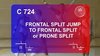 C 724 : FRONTAL SPLIT JUMP TO FRONTAL SPLIT (OR PRONE SPLIT)