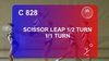 C 828 : SCISSORS LEAP ½ TURN 1/1 TURN 